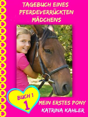cover image of Tagebuch eines pferdeverrückten Mädchens--Mein erstes Pony--Buch 1